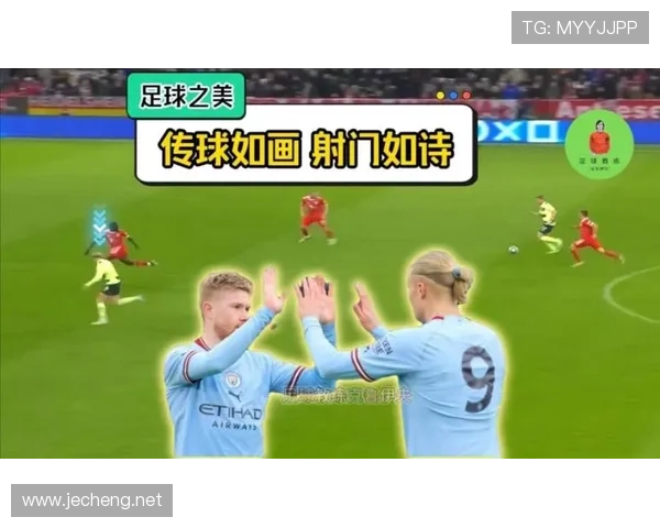 哈兰德进球效率是否依赖德布劳内传球支持 深度解析 哈兰德进球效率是否依赖德布劳内传球支持 深度解析